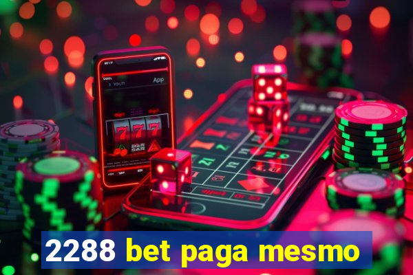 2288 bet paga mesmo